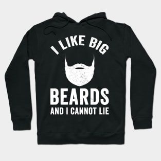 I like big beards and I cannot lie Hoodie